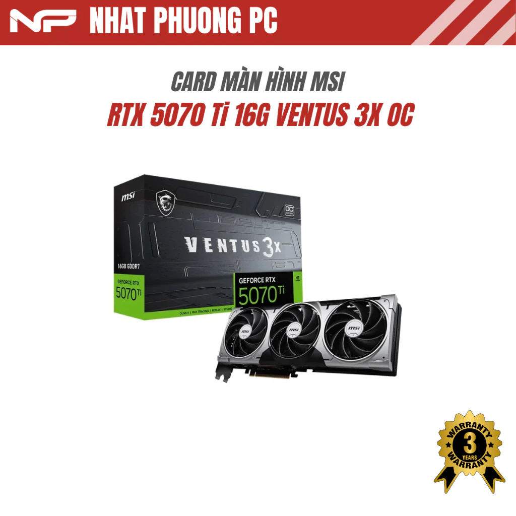 VGA MSI GEFORCE RTX 5070 TI 16G VENTUS 3X OC