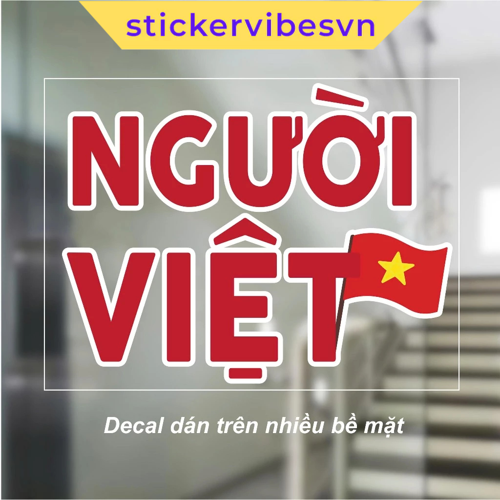Decal Sticker, Vietnam Flag & words "Người Việt", Decor Lễ 30/4, 1/5, 2/9, Kính, cửa hàng, Laptop SF