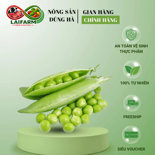 [Laifarm - Hỏa tốc HN] Đậu Hà Lan hạt (Còn nguyên vỏ) - Tươi ngon, chất lượng, ship hoả tốc
