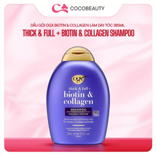 Dầu Gội Đầu Làm Dày Tóc, Dưỡng Tóc Bồng Bềnh Chắc Khoẻ OGX Thick & Full + Biotin & Collagen Shampoo 385ml
