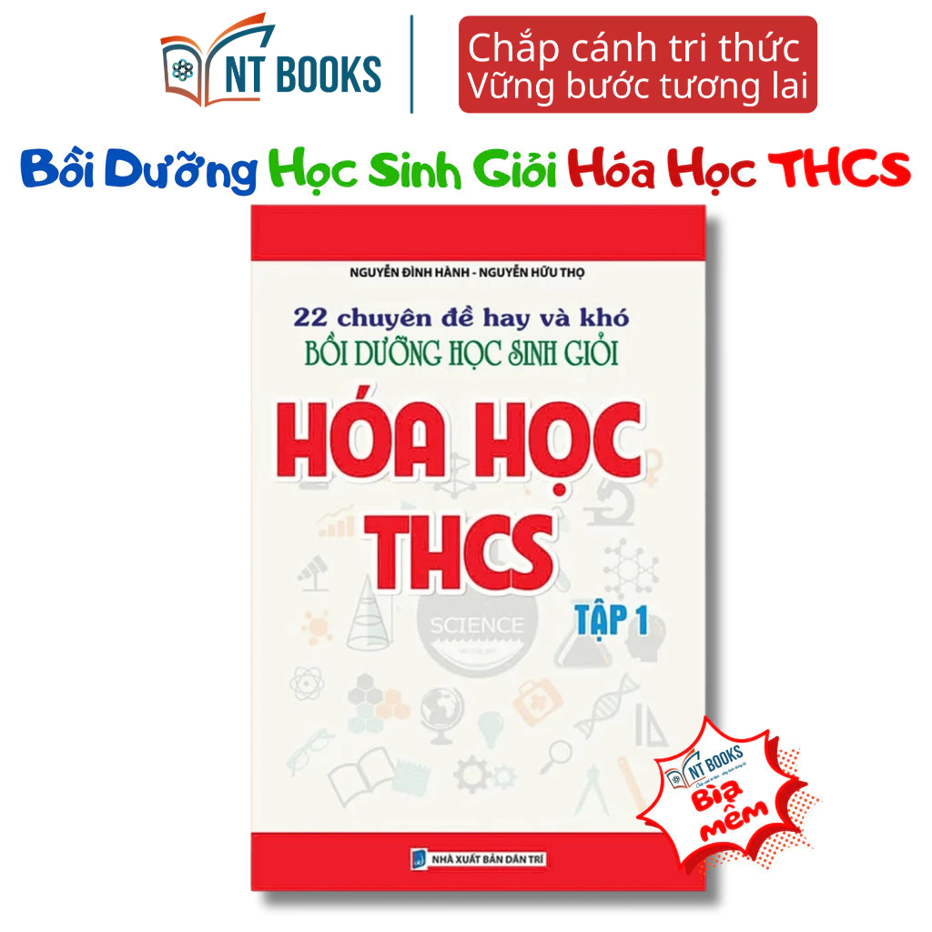 Sách 22 Chuyên Đề Hay Và Khó Bồi Dưỡng Học Sinh Giỏi Hóa Học THCS Tập 1 - KV