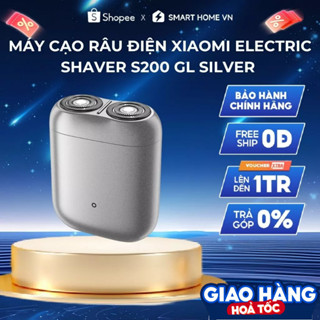   HỎA TỐC HCM  Máy Cạo Râu Điện Xiaomi Electric Shaver S200 GL Silver | Cảm Biến Tự Động | Chống Nước IPX7 | BH 12 tháng 