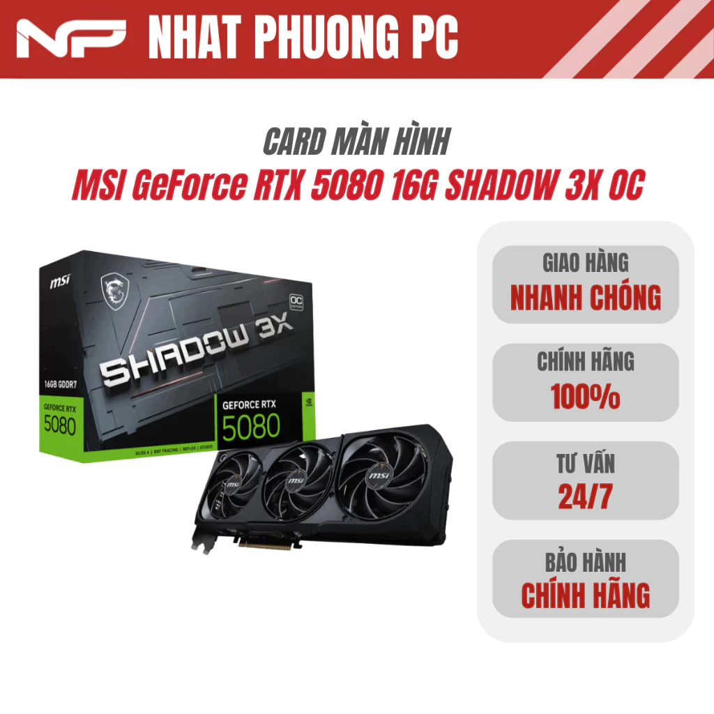 Card đồ họa MSI GeForce RTX 5080 16G SHADOW 3X OC​