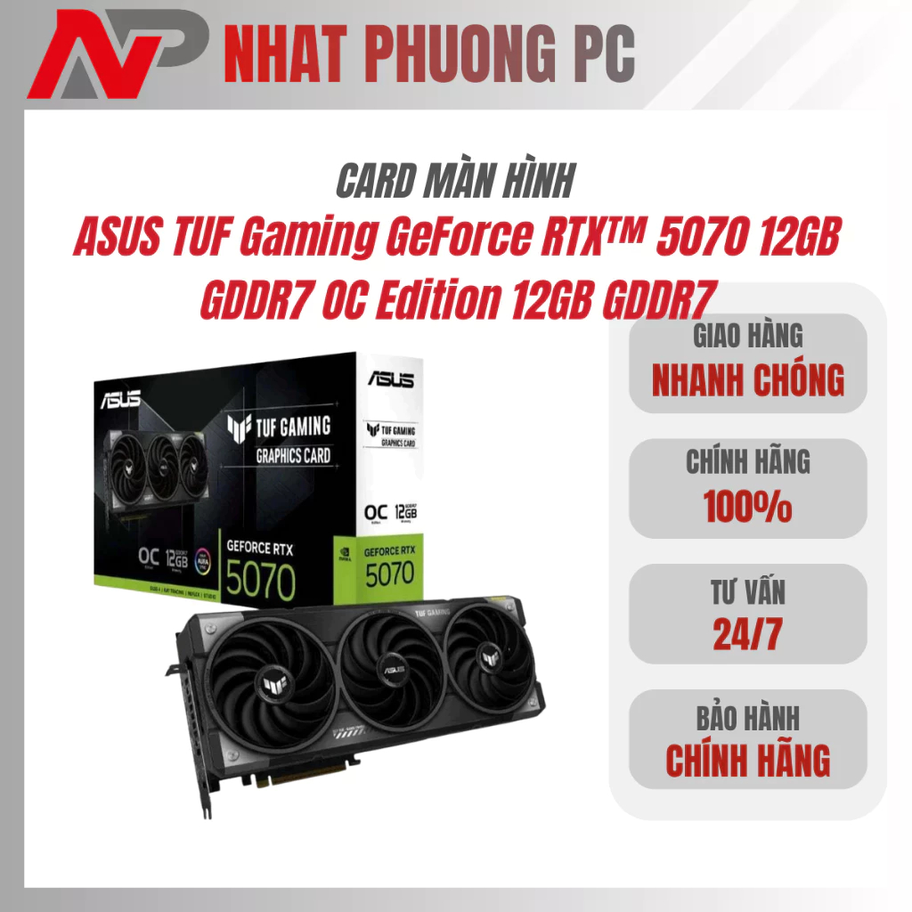 VGA - Card màn hình ASUS TUF Gaming GeForce RTX™ 5070 12GB GDDR7 OC Edition 12GB GDDR7 (TUF-RTX5070-