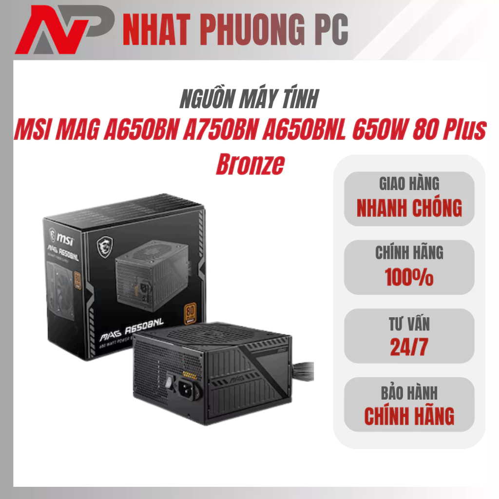 Nguồn Máy Tính MSI MAG A650BN A750BN A650BNL 650W 80 Plus Bronze - Chính Hãng