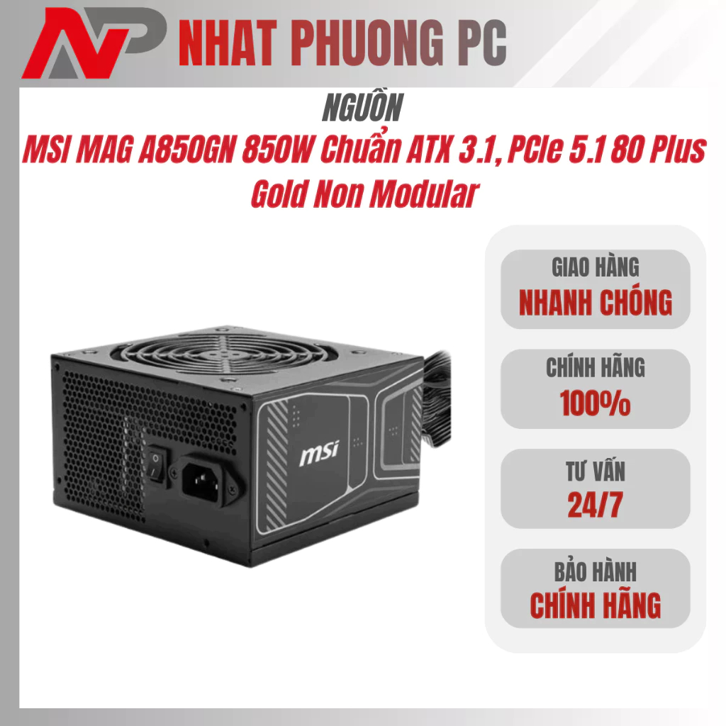 Nguồn MSI Nguồn MSI MAG A850GN 850W Chuẩn ATX 3.1, PCIe 5.1 80 Plus Gold Non Modular
