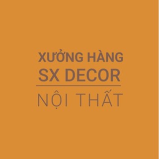 XƯỞNG HÀNG SX  DECOR -NỘI ThẤT