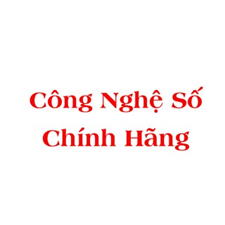 Công Nghệ Số Chính Hãng