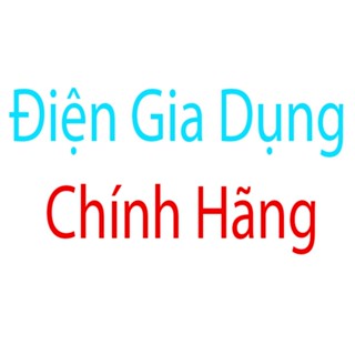 Điện Gia Dụng Chính Hãng Tốt
