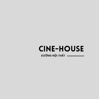 XƯỞNG NỘI THẤT CINE-HOUSE