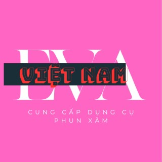 EVA PMU Supply Phun xăm VN