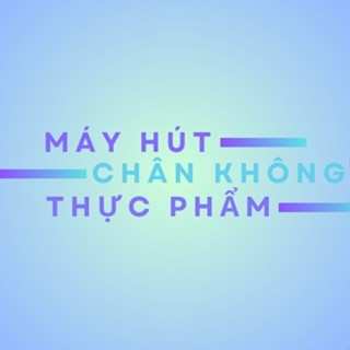 Máy hút chân không thực phẩm