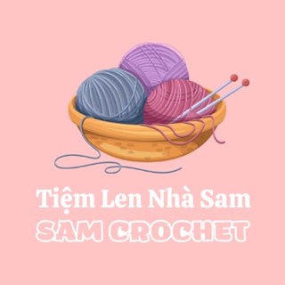 Tiệm Len Nhà Sam - Sam Crochet