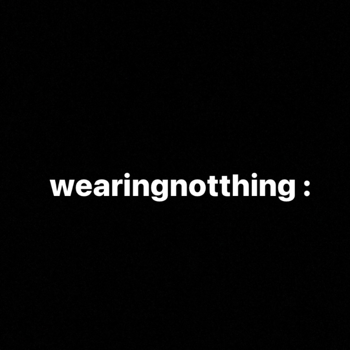 wearingnothing