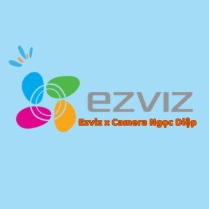 CAMERA EZVIZ ĐẠI LÝ NGỌC DIỆP