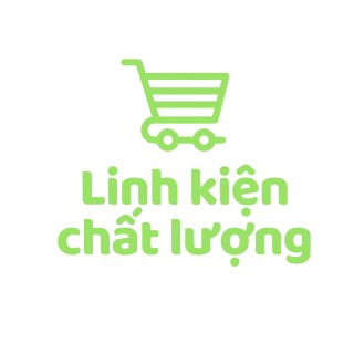 LINH KIỆN CHẤT LƯỢNG.