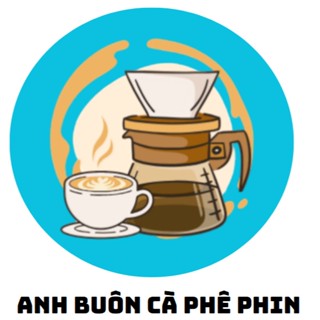 ANH BUÔN CÀ PHÊ PHIN
