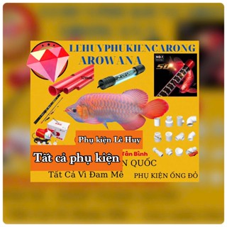 PHỤ KIỆN CÁ RỒNG LÊ HUY