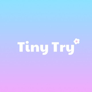 Tiny Try ✿