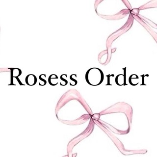 Rosess Order