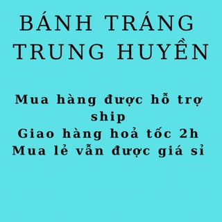 BÁNH TRÁNG TRUNG HUYỀN