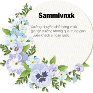 Sammi xưởng buôn vnxk