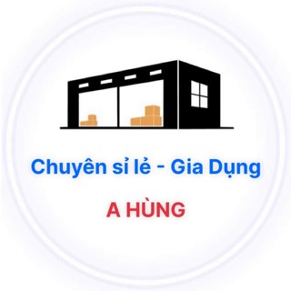 A HÙNG - Sỉ Lẻ Gia Dụng
