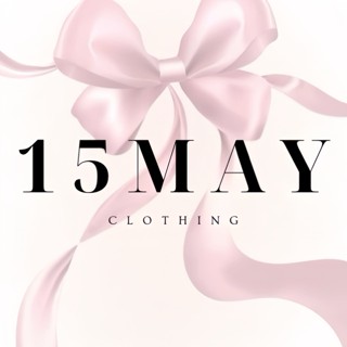 𝟏𝟓𝐌𝐀𝐘 𝐜𝐥𝐨𝐭𝐡𝐞𝐬