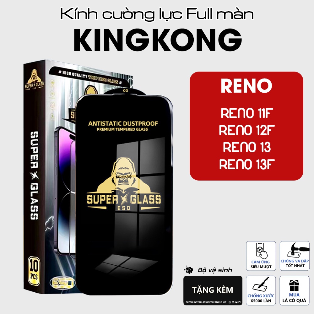 Cường lực KINGKONG dành cho Oppo Reno 11F 5G 12F 13 13F 5G Full màn chống tĩnh điện