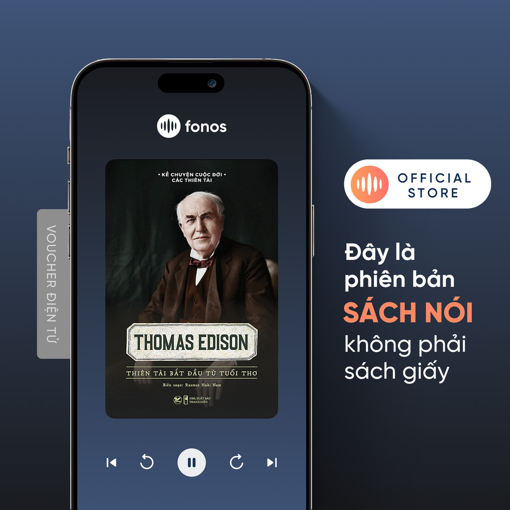Sách Nói Fonos: Thomas Edison - Thiên Tài Bắt Đầu Từ Tuổi Thơ