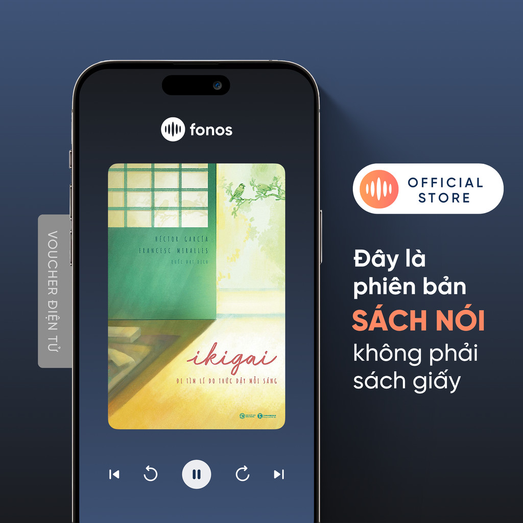 Sách Nói Fonos: Ikigai - Đi Tìm Lý Do Thức Dậy Mỗi Sáng