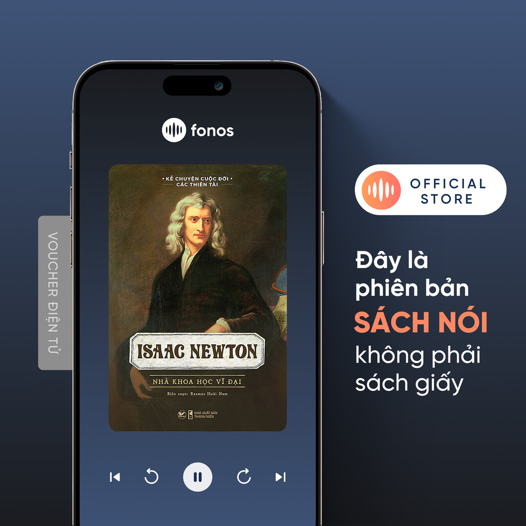 Sách Nói Fonos: Isaac Newton - Nhà Khoa Học Vĩ Đại