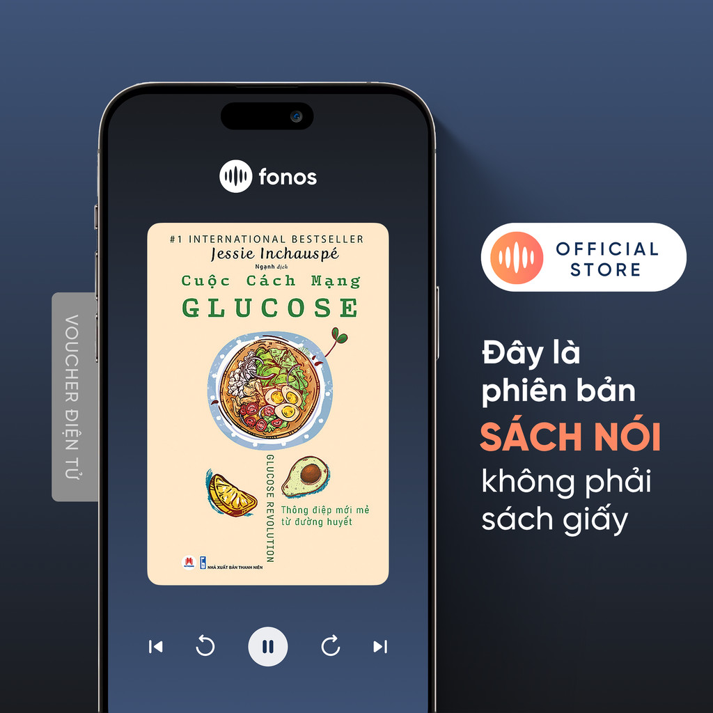 Sách Nói Fonos: Cuộc Cách Mạng Glucose - Thông Điệp Mới Mẻ Từ Đường Huyết