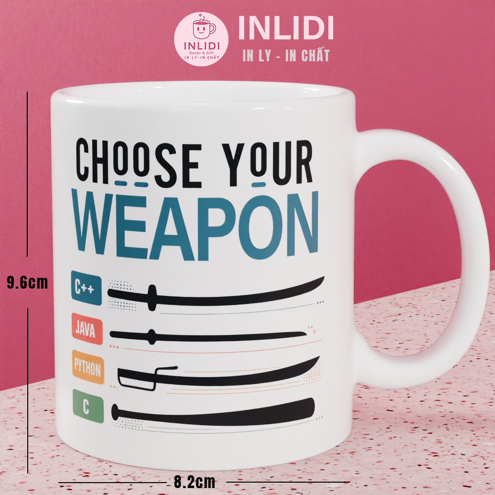 Ly Cốc Sứ Choose Your Weapon - Quà Tặng Cho Lập Trình Viên, Developer, Data Analyst, IT