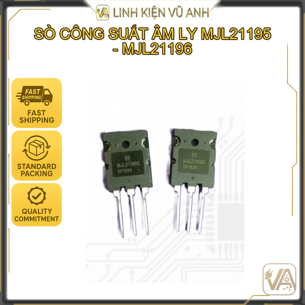 SÒ CÔNG SUẤT ÂM LY MJL21195 - MJL21196 | LẮP ĐẶT LINH KIỆN ĐIỆN TỬ