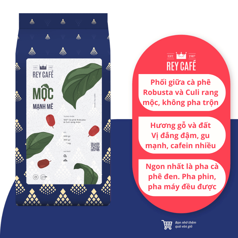 Cà phê rang Mộc Mạnh Mẽ (Phối Robusta & Culi) - Pha Phin/Máy - Coffee blend nguyên chất - Rey Cafe